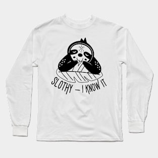 Slothy I Know it Long Sleeve T-Shirt